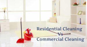 difference between residential and commercial cleaning