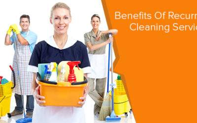 Recurring Cleaning Services: 6 Benefits To Consider